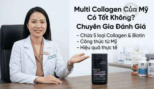 Multi Collagen Của Mỹ Có Tốt Không? Chuyên Gia Đánh Giá